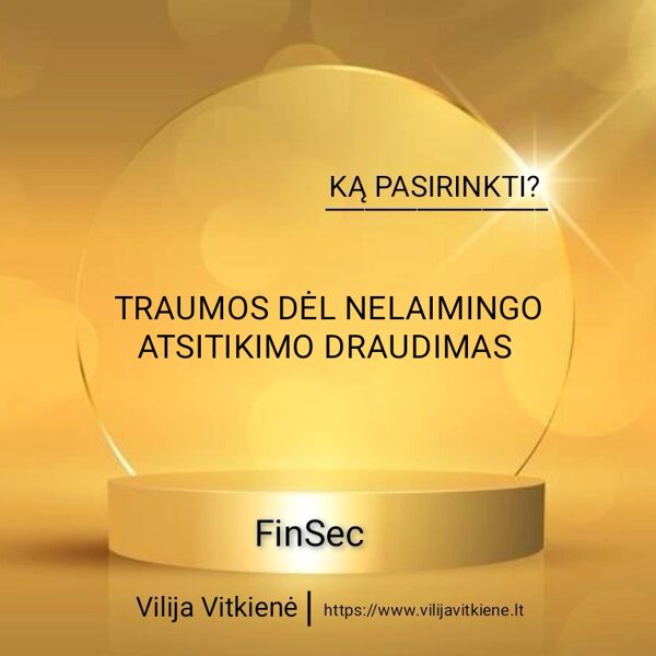 TRAUMOS DĖL NELAIMINGO ATSITIKIMO DRAUDIMAS 