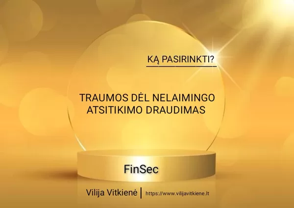 TRAUMOS DĖL NELAIMINGO ATSITIKIMO DRAUDIMAS 